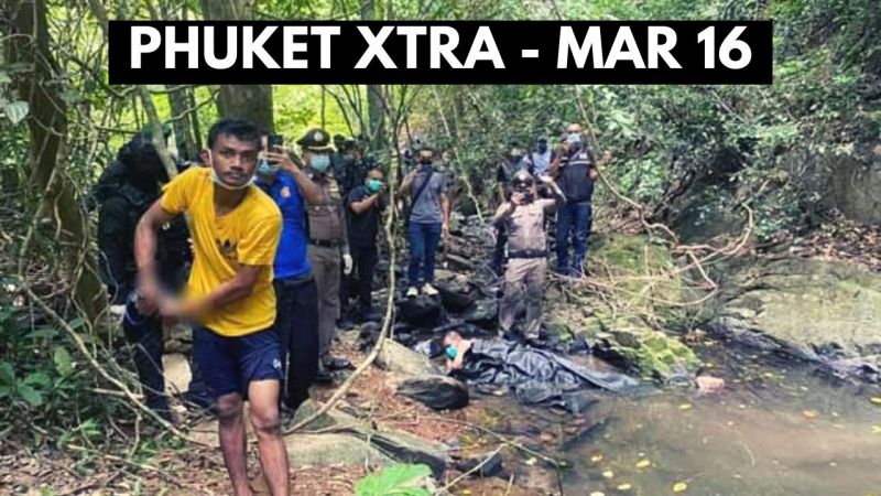 PHUKET XTRA: VIDEO: Killer of Swiss tourist in Phuket gets life in prison || March 16