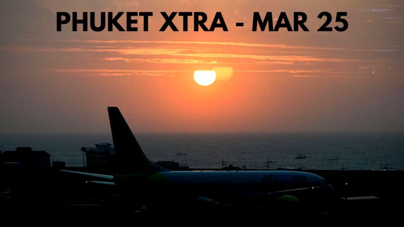 PHUKET XTRA: VIDEO: A stable Songkran could push Thailand to lift more Travel restrictions by June || March 25