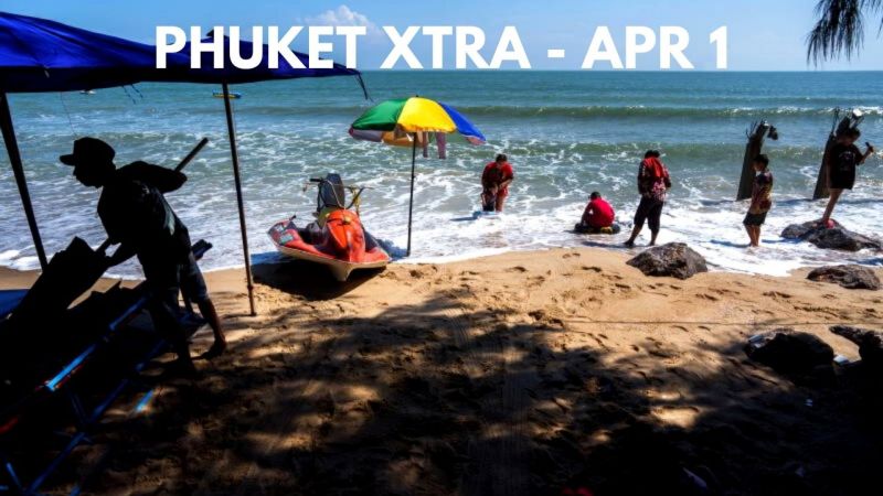 PHUKET XTRA: VIDEO: New travel rules come into effect, Police warning over April Fool’s || April 1