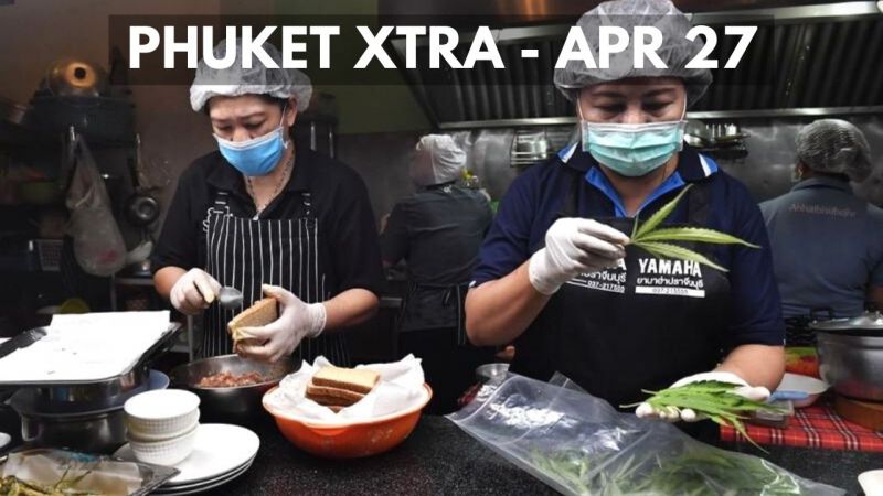 PHUKET XTRA: VIDEO: Thailand entry measures to start may 1st, Rush for weed licences || April 27