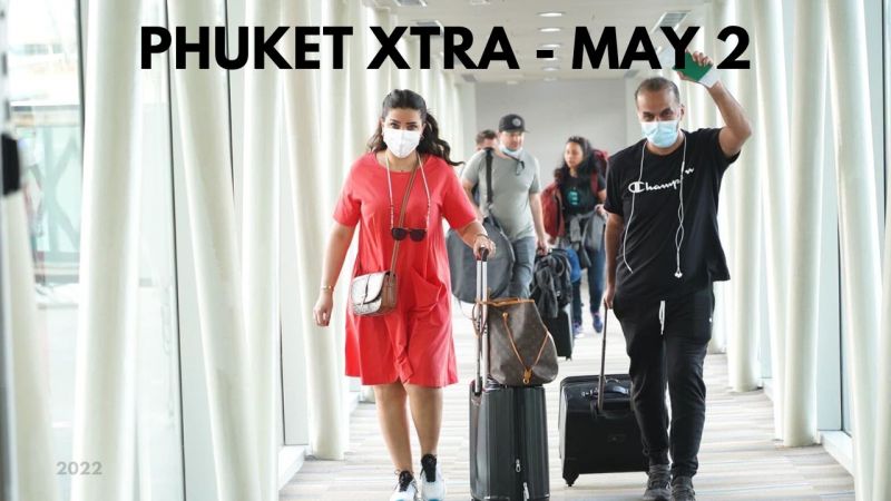 PHUKET XTRA: VIDEO: Phuket welcomes increased arrivals, Navy hazing gets trainer discharged || May 2
