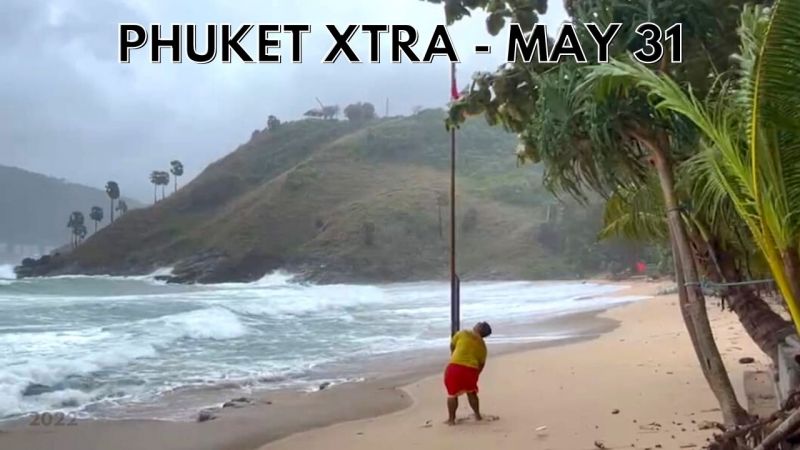 PHUKET XTRA: VIDEO: Heavy weather warning extended, Thailand data protection law to go into effect || May 31