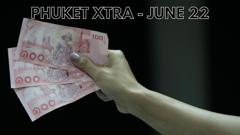 PHUKET XTRA: VIDEO: Thai baht weakening, Police play down Patong tuk-tuk driver brawl || June 22