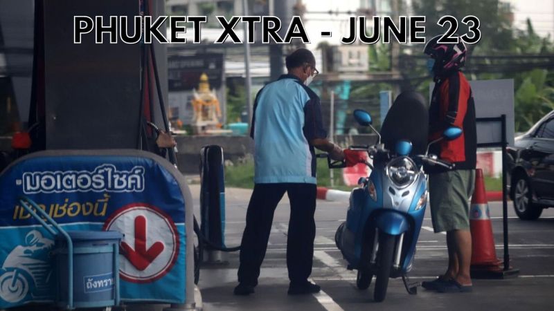 PHUKET XTRA: VIDEO: Fuel shortage concerns for Thailand || June 23