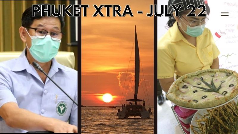 PHUKET XTRA: VIDEO: Phuket monkeypox case, Cannabis could generate 43 billion baht by 2025 || July 22