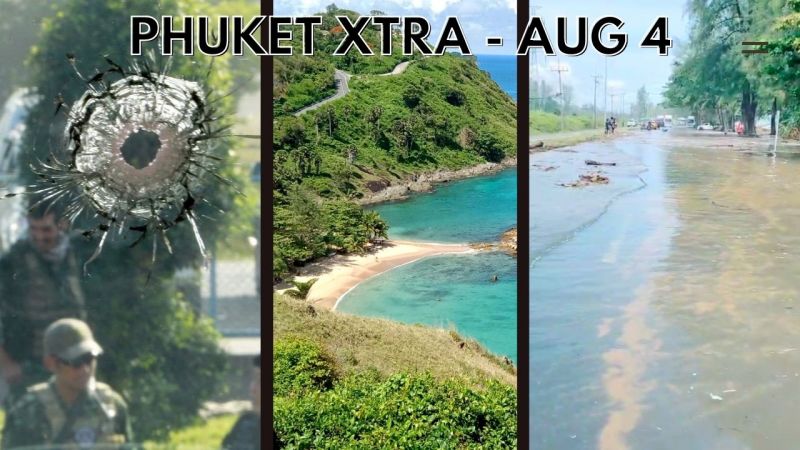 PHUKET XTRA: VIDEO: Phuket coastal erosion, Deep Southern ’ceasefire’ proposed || August 4