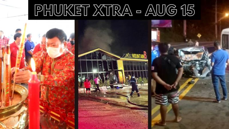 PHUKET XTRA: VIDEO: Fatal Phuket crash, Hungry Ghost festival, Truck hits student as driver charged || August 15