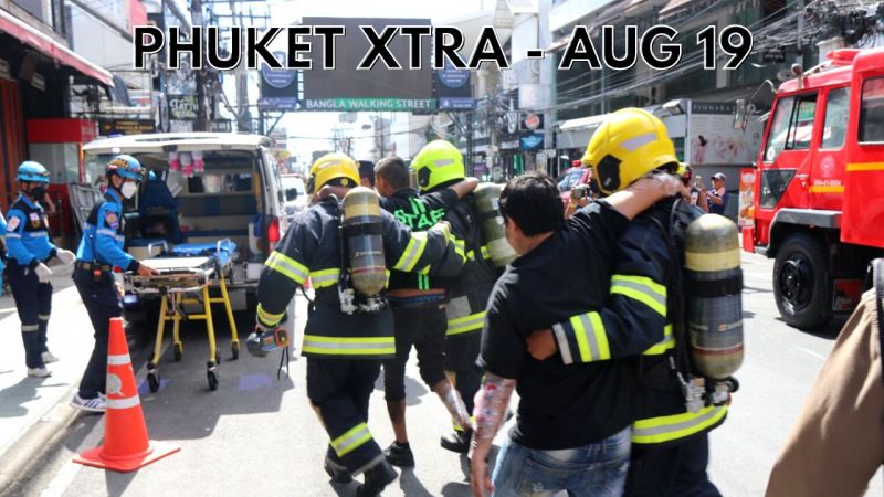 PHUKET XTRA: VIDEO: Foreigners allowed extensions, Bangla Rd fire drill includes 100’s || August 19