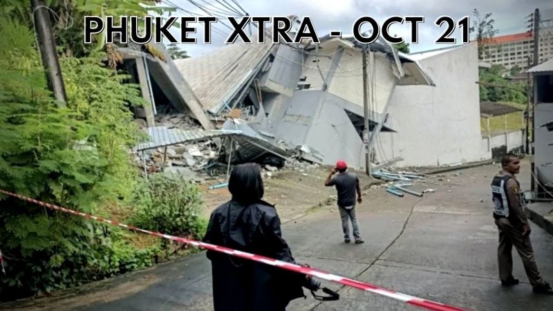 PHUKET XTRA: VIDEO: Building collapses in Phuket as the island tries to recover from the heavy rains || October 21