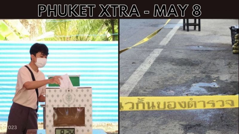 PHUKET XTRA: VIDEO: First votes cast, Fatal stabbing in Phuket Town, Departure tax ‘will not be imposed’ || May 8
