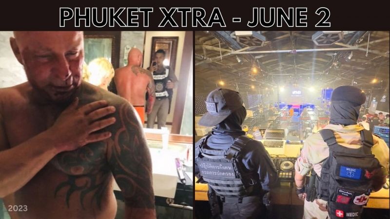 PHUKET XTRA: VIDEO: Phuket fugitive resurfaces, Kathu Police officers transferred after raids, Military reform || June 2