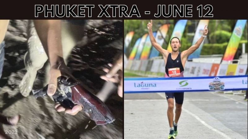 PHUKET XTRA: VIDEO: Investigators: Phuket shooting was over ‘business interests’; Laguna Phuket Marathon || June 12