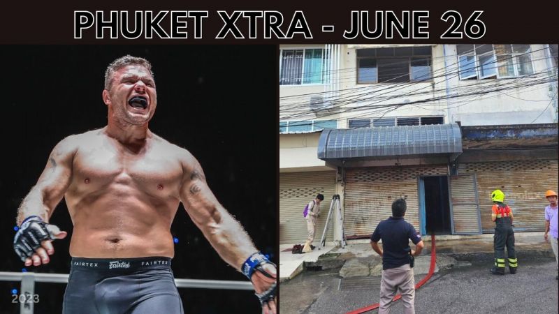 PHUKET XTRA: VIDEO: Phuketian unifies Heavyweight title! Fire guts suspected Phuket crypto mining op || June 26