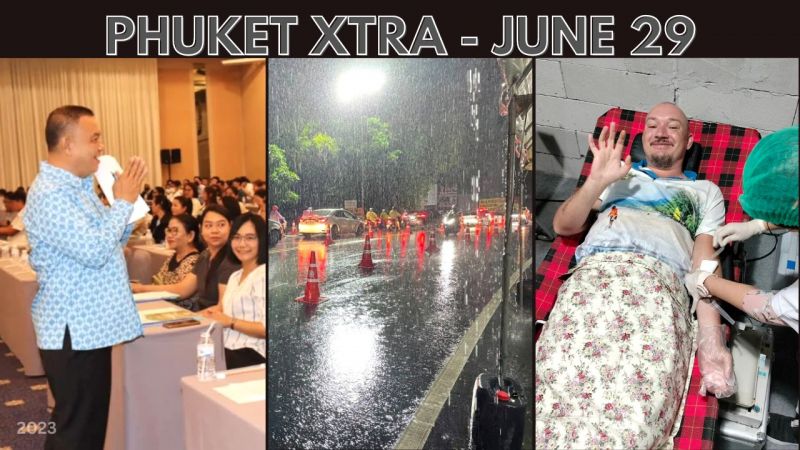 PHUKET XTRA: VIDEO: Island to see heavy rain, Hotels pushed to pay room tax, Donating blood in Phuket || June 29