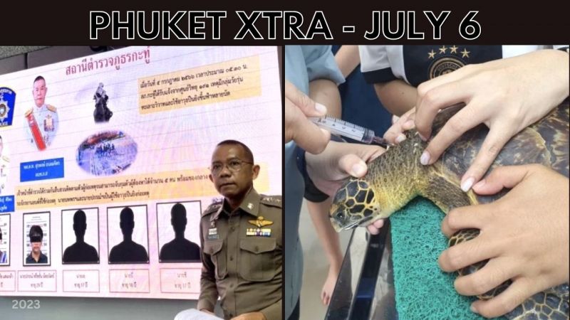 PHUKET XTRA: VIDEO: Teens arrested in Kathu shooting case, Thailand’s 50 richest, Turtle rescued || July 6