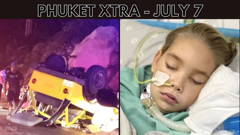 PHUKET XTRA: VIDEO: Daniel returns to Phuket to fight for life, Road accidents while officials call for safety || July 7