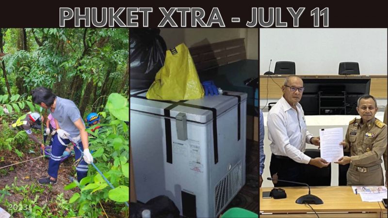 PHUKET XTRA: VIDEO: Missing man found in freezer, Residents push back against Navy over forest rights || July 11