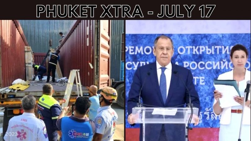 PHUKET XTRA: VIDEO: Personal data arrest in Phuket, Russian Consulate opens, Calls for Phang Nga Airport || July 17
