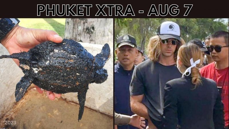 PHUKET XTRA: VIDEO: Oil & tar on Phuket beaches as officials launch search, Gruesome murder confession || August 7