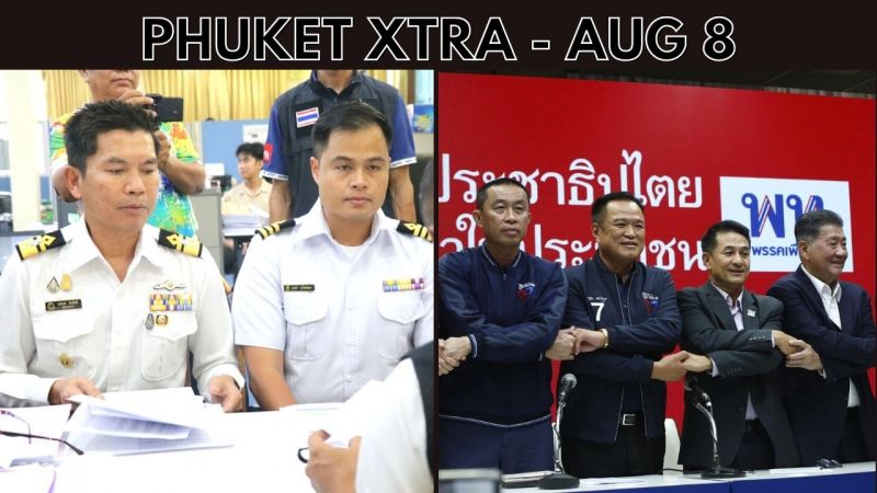 PHUKET XTRA: VIDEO: Phuket Marine Chief vs oil culprits, New government alliance announced || August 8