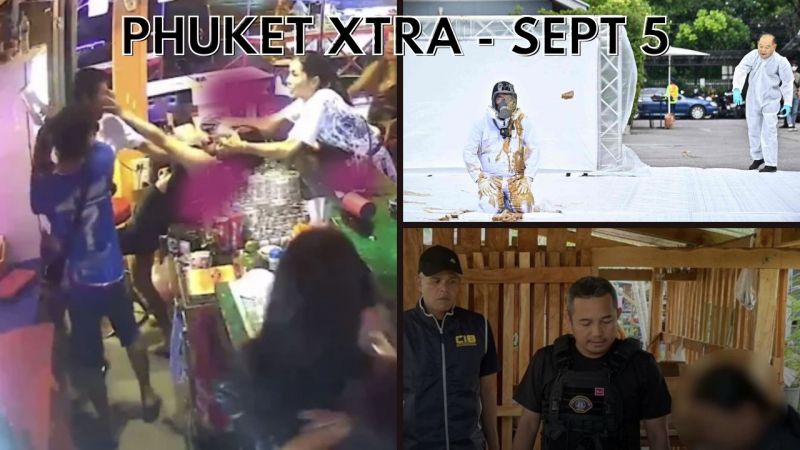 PHUKET XTRA: VIDEO: Arrest in Phuket murder case, Faeces flies over campaign ‘promise’, Bar assault || September 5