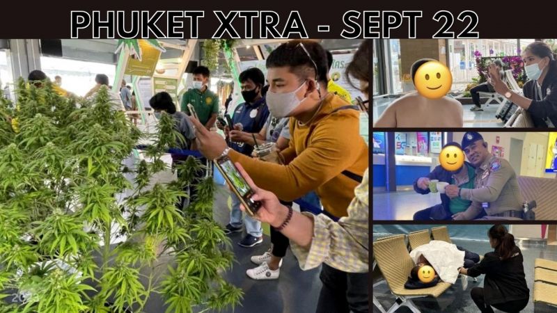 PHUKET XTRA: VIDEO: Tourist stays 14 days at Phuket airport! Is time running out for cannabis shops? || September 22
