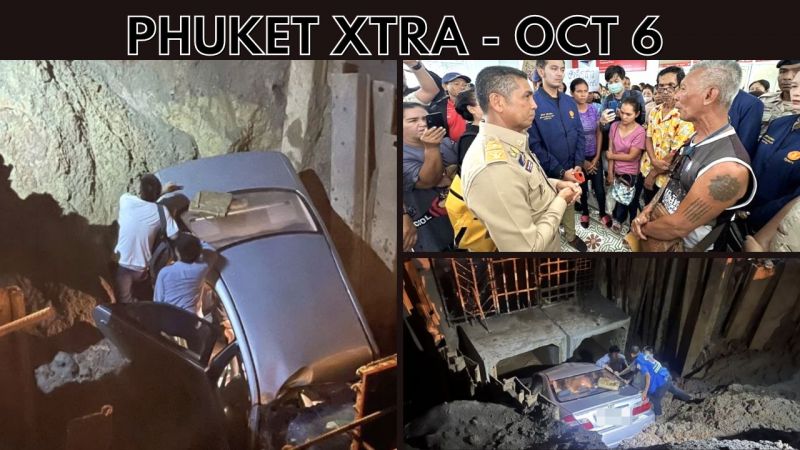 PHUKET XTRA: VIDEO: Phuket construction hole swallows car, Beach vendors ask new Guv for help || Oct 6