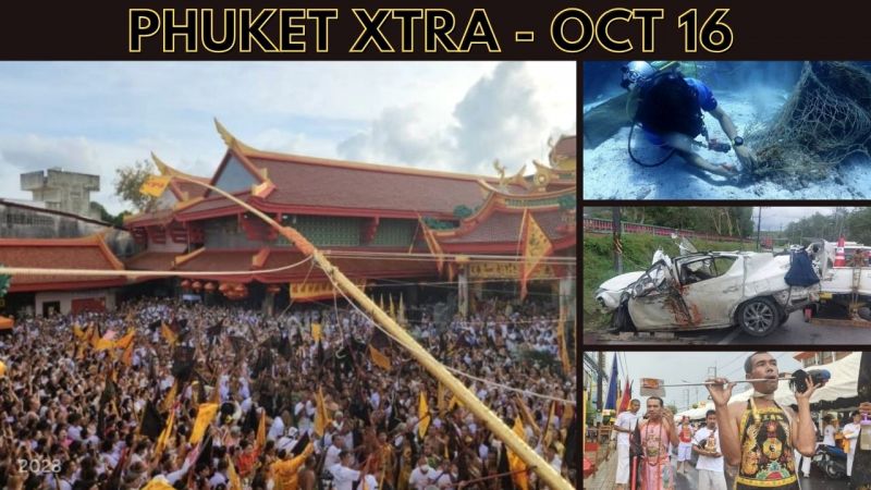 PHUKET XTRA: VIDEO: Phuket Vegetarian Festival kicks off! Brit left stranded, 800kg cleared from Racha reef || Oct 16