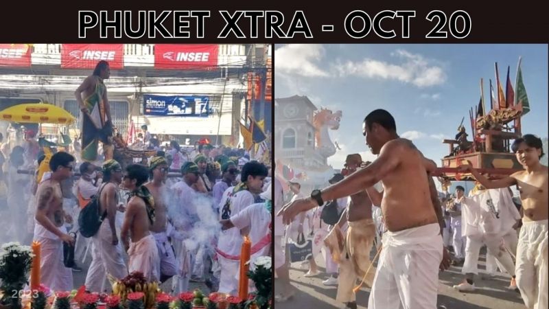 PHUKET XTRA: VIDEO: Phuket Vegetarian Fest gains momentum, Phuketian returns from Israel, Rawai fire || Oct 20