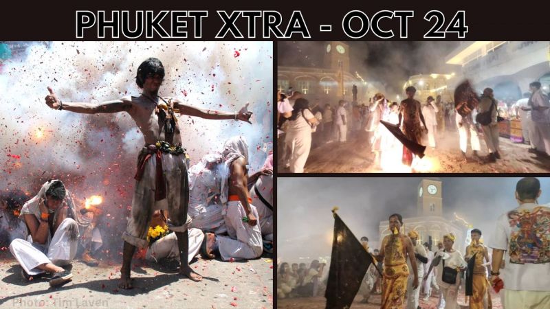 PHUKET XTRA: VIDEO: Final bonfire marks end of Phuket Vegetarian Festival, Thais urged to leave Israel || Oct 24