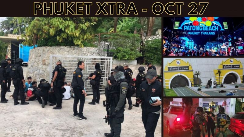 PHUKET XTRA: VIDEO: SWAT siege at Phuket villa as 2 arrested, Patong Tunnel questions, Legal casinos? || Oct 27
