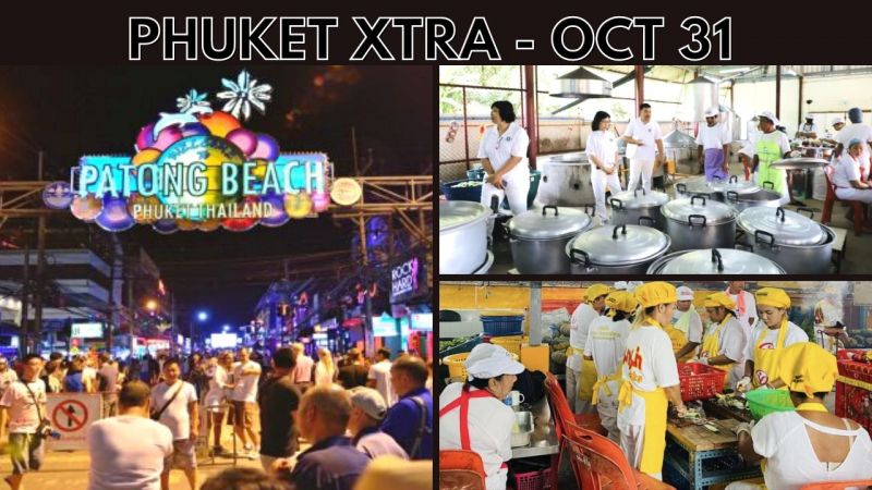 PHUKET XTRA: VIDEO: Phuket told to prepare for longer nightlife hours, Unclean Phuket Veg Fest food? || Oct 31