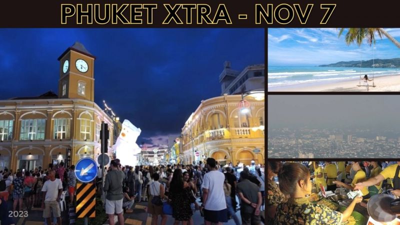 PHUKET XTRA: VIDEO: Crowds flock to new Walking Street Market, Clean Air Bill, TAT makes late tourism push || Nov 7