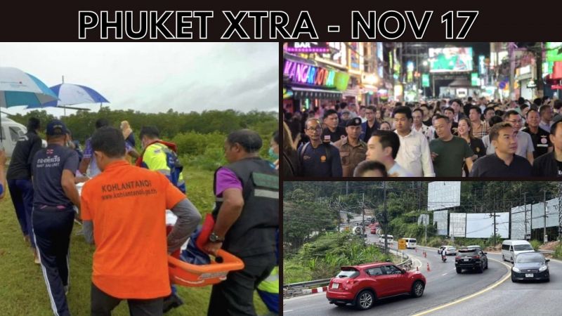 PHUKET XTRA: VIDEO: Slippery Patong Hill Rd., Prep for 4am nightlife in Phuket’s Sin City, Sky doctor team || Nov 17