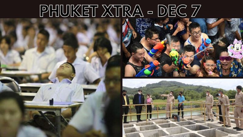 PHUKET XTRA: VIDEO: Dodging water pipeline updates, Panic as Thai students score poorly, Phuket Carnival || Dec 7