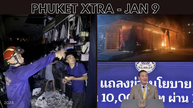 PHUKET XTRA: VIDEO: Cause of Patong fire under investigation, Marine industry spurs action after boat crash || Jan 9