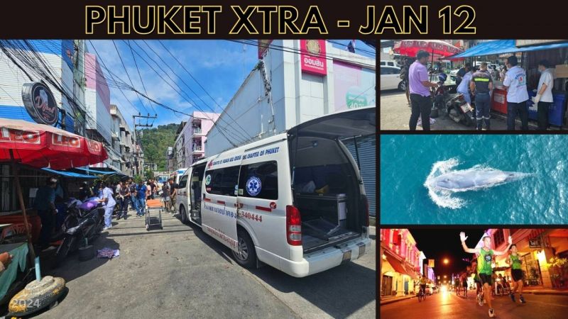 PHUKET XTRA: VIDEO: Patong taxi driver fight ends in fatality, Omura whales off Phuket, Night mini-marathon || Jan 12