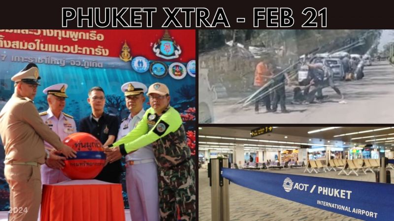 PHUKET XTRA: VIDEO: Airport expansion public hearing, Charges in taxi driver fight, Navy reef project || Feb 21