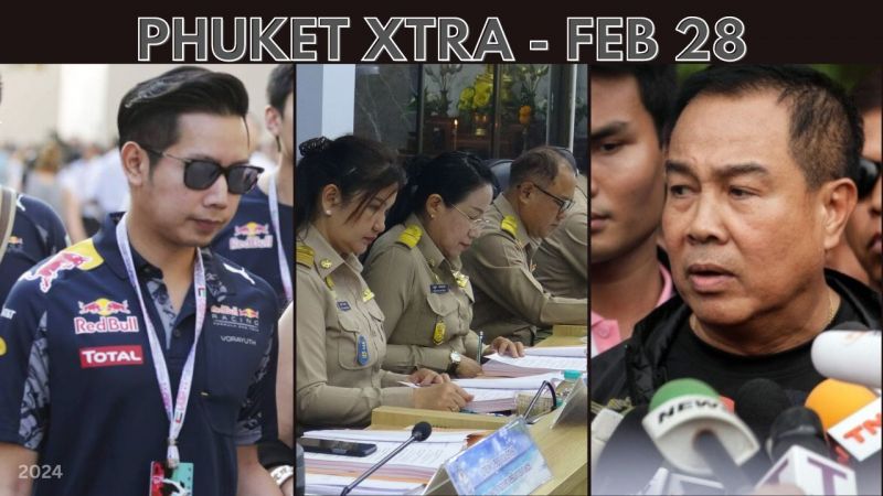 PHUKET XTRA: VIDEO: Boss Red Bull case gets ex-top cop indicted, Millions to improve Soi Palai || Feb 28