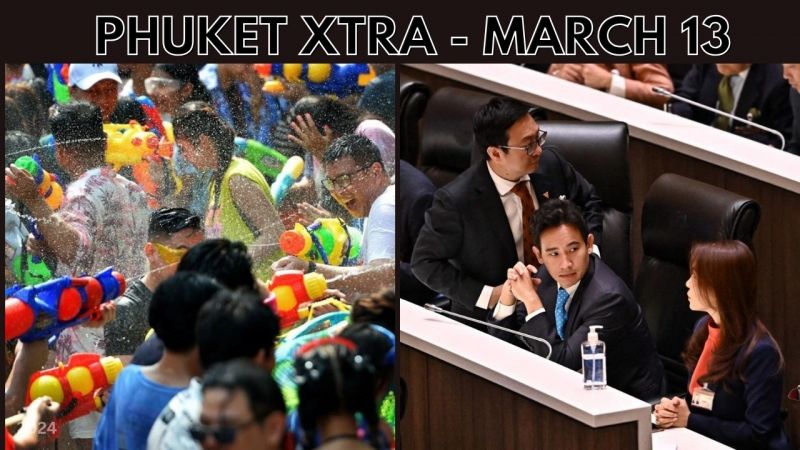 PHUKET XTRA: VIDEO: Booze-free Songkran splash sites, Opposition political party faces dissolution || March 13