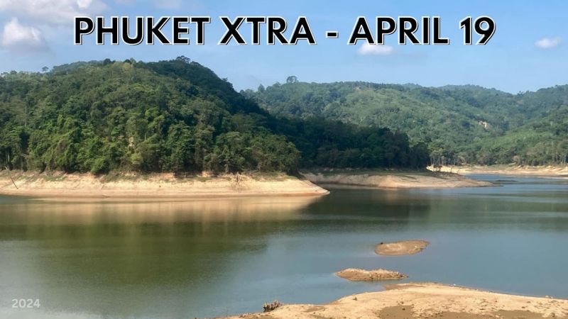 PHUKET XTRA: VIDEO:  Phuket water reserves not yet critical || April 19
