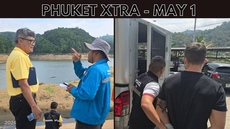 PHUKET XTRA: VIDEO: Private water sources ‘just in case’ for Phuket, Brit charged for assault on Patong driver || May 1