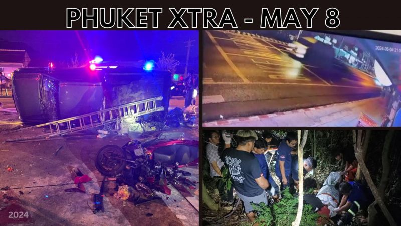 PHUKET XTRA: VIDEO: Outrage over fatal Kamala crash, Acid attack in Chalong, Phi Phi stares as drought || May 8