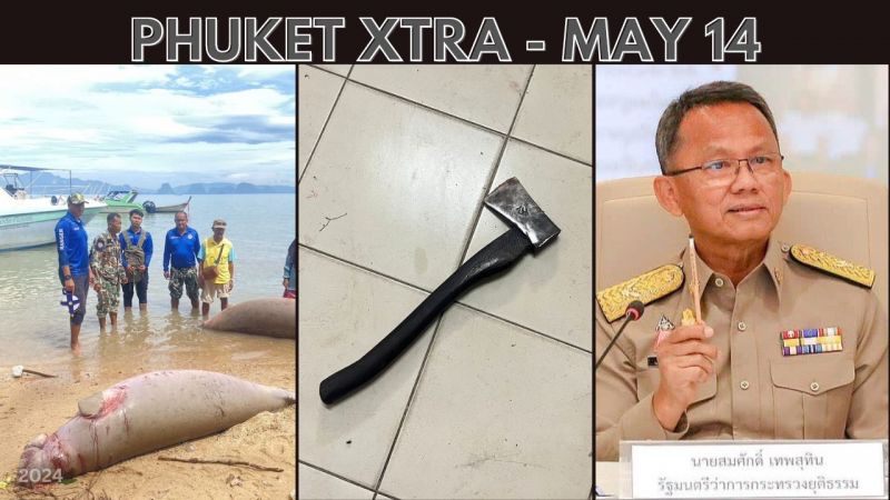 PHUKET XTRA: VIDEO: Phuket axe attack, Health Minister looks to carry out cannabis relisting || May 14