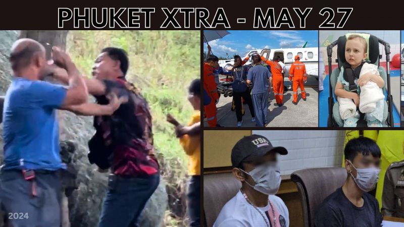 PHUKET XTRA: VIDEO: Charges over Nui Beach gang assault, Phuket rallies for expat boy, Fatal crashes || May 27