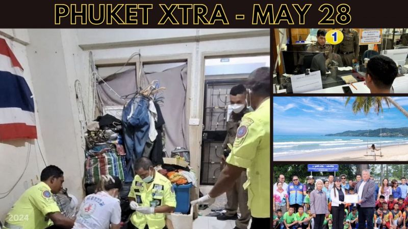 PHUKET XTRA: VIDEO: Phuket teenager fatally stabs uncle, Reckless Phuket driving, TAT expects B400bn || May 28