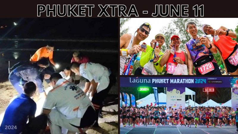 PHUKET XTRA: VIDEO: No tourist fee? Missing American’s body washes ashore, Laguna Phuket Marathon 2024 || June 11