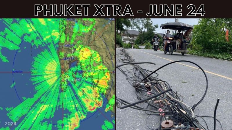 PHUKET XTRA: VIDEO: Phuket weather warning reissued, Phuket Town chase, Patong tuk-tuk boss tirade || June 24