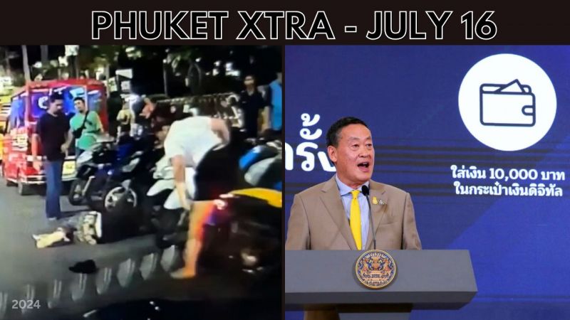 PHUKET XTRA: VIDEO: Patong cabbies gang attack tourist, B10,000 handout confirmed for late 2024 || July 16