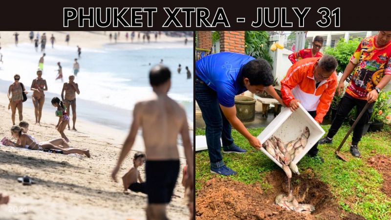PHUKET XTRA: VIDEO: Invasive fish destroyed in Phuket, Moto-taxi assault, Record Russian arrivals in 2025? || July 31
